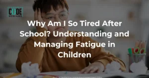Read more about the article Why Am I So Tired After School? Understanding and Managing Fatigue in Children